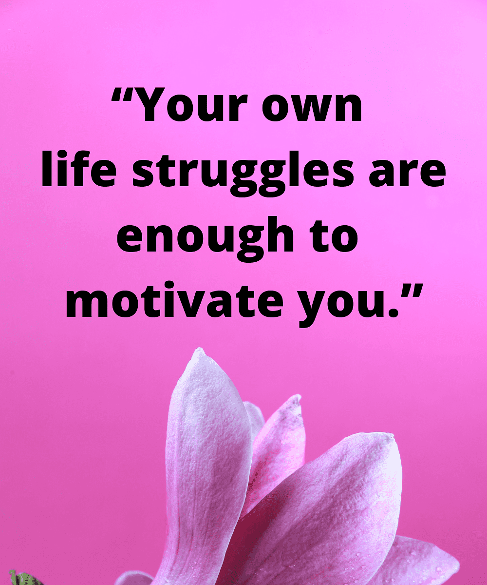 101-inspirational-quotes-about-life-and-struggles-for-tough-times