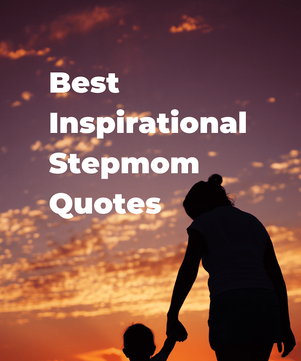 85 Best Inspirational Stepmom Quotes to Motivate and Uplift - Eventful ...