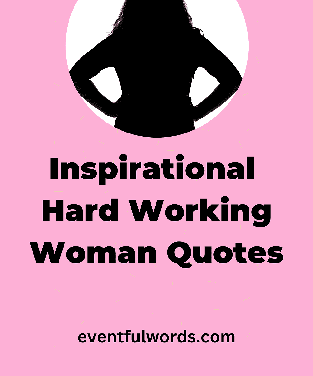 101-best-inspirational-hard-working-woman-quotes-harness-the-power