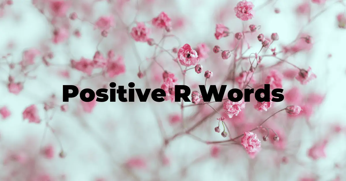 190 Powerful Positive Words that Start with R (With Definitions ...