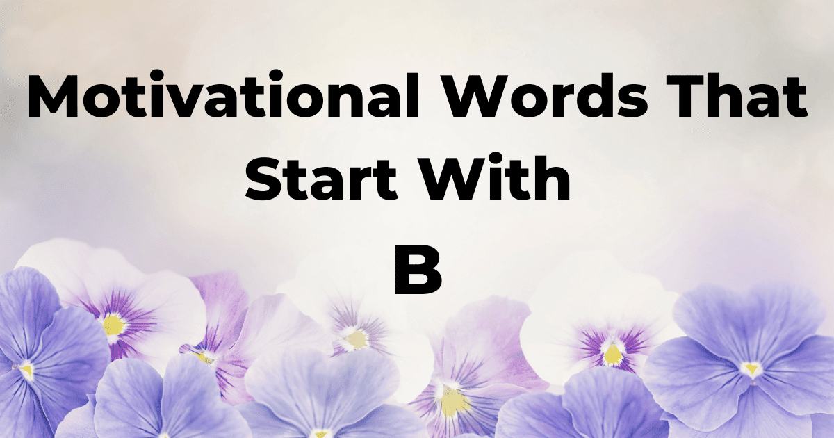 The Best Motivated Words List: 270 Single Words To Inspire You