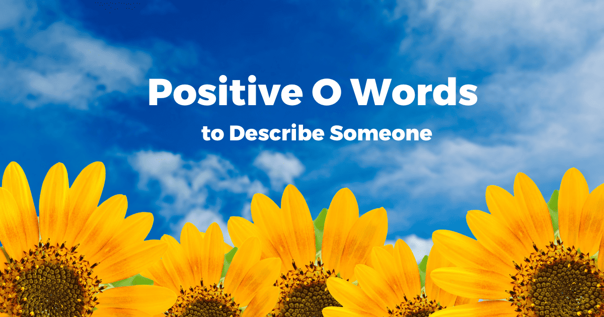 170-optimistic-and-positive-words-that-start-with-o-with-definitions